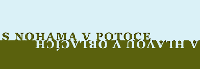 S nohama v potoce a hlavou v oblacích